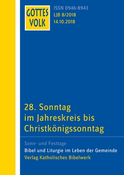 Gottes Volk LJ B8/2018 von Beck,  Uwe, Brendle,  Dr. Franz, Enzinger,  Christoph, Geist,  Dr. Heinz, Hartmann,  Michael, Hinterberger-Leideinger,  Renate, Kaufmann,  Jürgen, Kohler-Spiegel,  Helga, Ortkemper,  Franz-Josef, Stockhoff,  Nicole, Thome,  Felix, Uhrig,  Christian, Weishaupt,  Heio