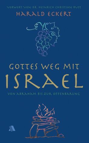 Gottes Weg mit Israel von Eckert,  Harald