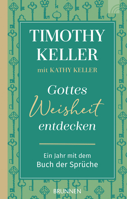 Gottes Weisheit entdecken von Keller,  Kathy, Keller,  Timothy