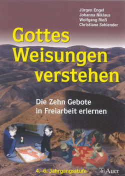 Gottes Weisungen verstehen von Engel,  Jürgen, Riess,  Wolfgang, Sahlender,  Christiane