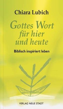 Gottes Wort für hier und heute von Liesenfeld,  Stefan, Lubich,  Chiara