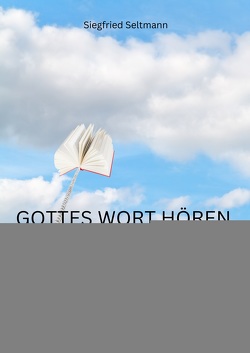 GOTTES WORT HÖREN UND DANACH LEBEN von Seltmann,  Siegfried