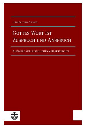 Gottes Wort ist Zuspruch und Anspruch von van Norden,  Günther, Wittmütz,  Volkmar