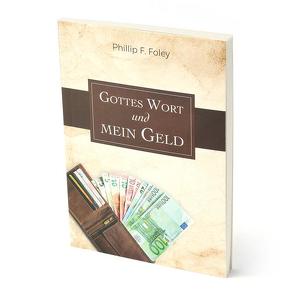 Gottes Wort und mein Geld von Foley,  Phillip F.