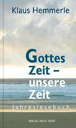 Gottes Zeit – unsere Zeit von Bader,  Wolfgang, Hemmerle,  Klaus