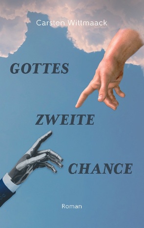 Gottes zweite Chance von Wittmaack,  Carsten