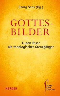 Gottesbilder von Arneth,  Martin, Frick,  Eckhard, Gerl-Falkovitz,  Hanna-Barbara, Gröpl,  Andreas, Homolka,  Walter, Möde,  Erwin, Reger,  Joachim, Sans,  Georg, Schaber,  Johannes, Thurner,  Martin, Wenz,  Gunther