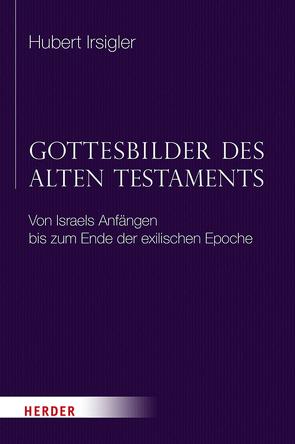 Gottesbilder des Alten Testaments von Irsigler,  Hubert