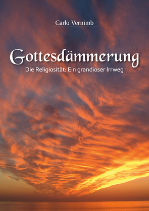 Gottesdämmerung von VERNIMB,  Carlo