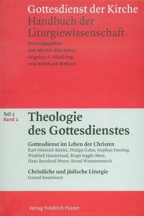 Gottesdienst der Kirche. Handbuch der Liturgiewissenschaft / Theologie des Gottesdienstes von Häussling,  Angelus A, Klöckener,  Martin, Messner,  Reinhard