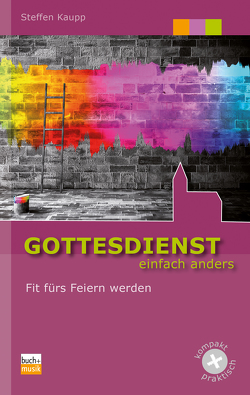 Gottesdienst einfach anders von Kaupp,  Steffen