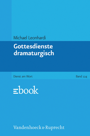 Gottesdienste dramaturgisch von Leonhardi,  Michael