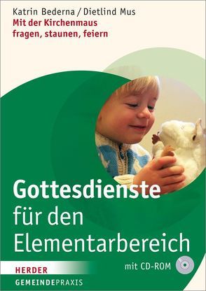 Gottesdienste für den Elementarbereich von Bederna,  Katrin, Mus,  Dietlind