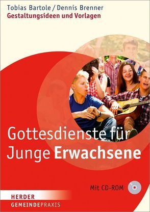 Gottesdienste für junge Erwachsene von Bartole,  Tobias, Brenner,  Dennis