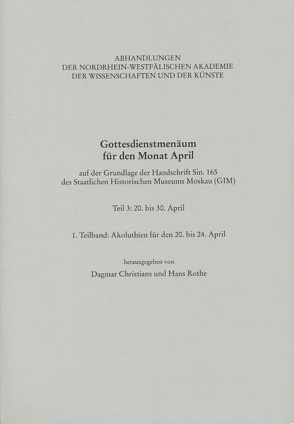 Gottesdienstmenäum für den Monat April, Teil 3: 1. Teilband: Akoluthien für den 20.-24. April von Christians,  Dagmar, Haneklaus,  Birgitt, Rothe,  Hans