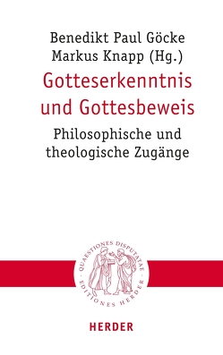 Gotteserkenntnis und Gottesbeweis von Beckermann,  Ansgar, Blondé,  Ward, Feser,  Edward, Göcke,  Benedikt Paul, Hoff,  Gregor Maria, Knapp,  Markus, Langthaler,  Rudolf, Meixner,  Uwe, Nitsche,  Bernhard, Schärtl,  Thomas, Siegwart,  Geo, Swinburne,  Richard, Tapp,  Christian, Werbick,  Jürgen