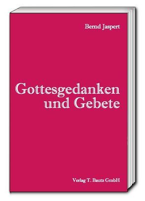 Gottesgedanken und Gebete von Jaspert,  Bernd