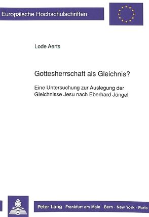 Gottesherrschaft als Gleichnis? von Aerts,  Lode