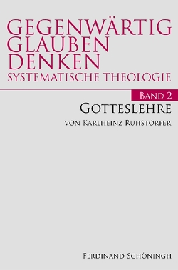 Gotteslehre von Hafner,  Johann Ev., Hoff,  Gregor Maria, Predel,  Gregor, Rahner,  Johanna, Ruhstorfer,  Karlheinz, Sander,  Hans-Joachim, Schärtl,  Thomas, Valentin,  Joachim, Wendel,  Saskia