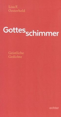 Gottesschimmer von Oesterheld,  Lisa, Schulte OFMCAP,  Ludger Ägidius