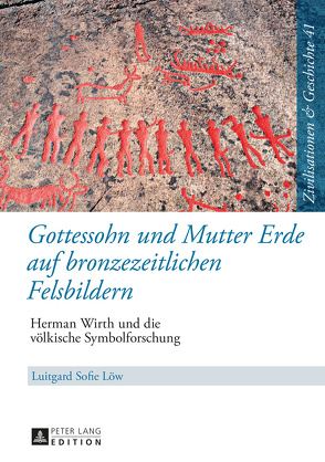 Gottessohn und Mutter Erde auf bronzezeitlichen Felsbildern von Löw,  Luitgard