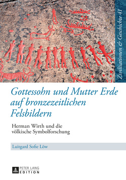 Gottessohn und Mutter Erde auf bronzezeitlichen Felsbildern von Löw,  Luitgard