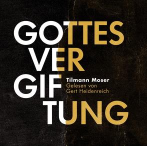 Gottesvergiftung von Heidenreich,  Gert, Moser,  Tilmann