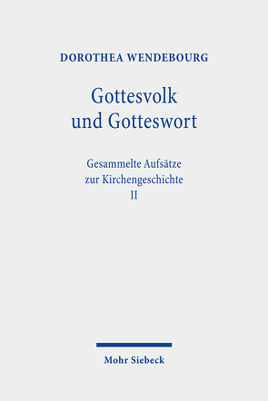 Gottesvolk und Gotteswort von Kaufmann,  Thomas, Stegmann,  Andreas, Wendebourg,  Dorothea