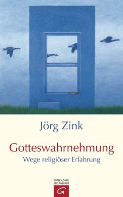 Gotteswahrnehmung von Zink,  Jörg