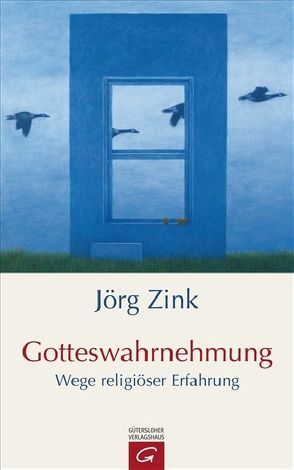 Gotteswahrnehmung von Zink,  Jörg