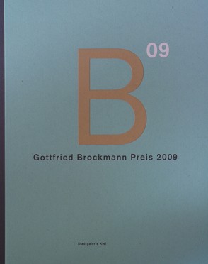 Gottfried Brockmann Preis 2009 von Buchmaier,  Barbara, Denkert,  Maike, Diez,  Ute, Esser,  Hans M., Goldberg,  Thorsten, Gülzow,  Michael, Hörner,  Daniel, Horstmann,  Ulrich, Judisch,  Thomas, Kniphals,  Sönke, Kruska,  Peter, Kuhn,  Marlis, Lembke,  Kilian H, Lindner,  Ines, Lörper,  Hendrik, Mastaglio,  Benjamin, Meinert,  Franziska, Orell, Rautenberg,  Arne, Richter,  Angelika, Romanski,  Robin, Schlichting,  Philipp, Schmitz,  Norbert M, Stuffer,  Ute, Stumpf,  Benjamin F, Wischermann,  Angelika, Wommelsdorf,  Heiko