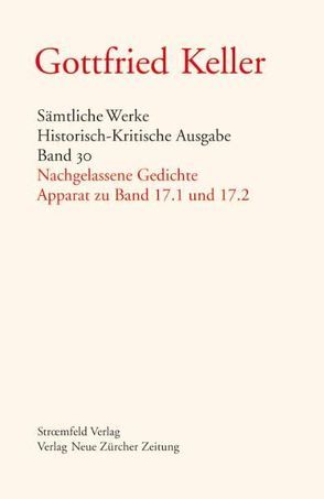 Sämtliche Werke. Historisch-Kritische Ausgabe, Band 30 von Binder,  Thomas, Grob,  Karl, Keller,  Gottfried, Morgenthaler,  Walter, Stocker,  Peter