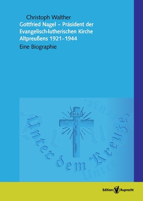 Gottfried Nagel, Präsident der Evangelisch-lutherischen Kirche in Preußen von Walther,  Christoph