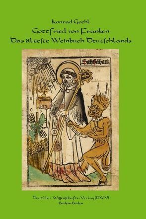 Gottfried von Franken. Das älteste Weinbuch Deutschlands von Goehl,  Konrad