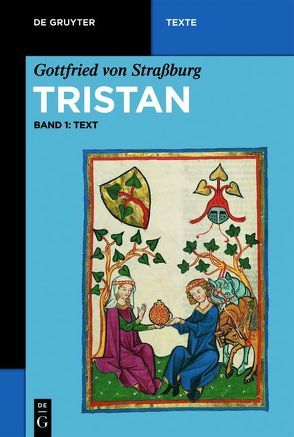 Gottfried von Straßburg: Tristan / [Text und Übersetzung] von Gottfried von Strassburg, Knecht,  Peter, Marold,  Karl, Schroeder,  Werner, Tomasek,  Tomas