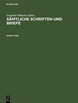 Gottfried Wilhelm Leibniz: Sämtliche Schriften und Briefe. Allgemeiner… / 1693 von Müller,  Kurt, Scheel,  Günter, Ütermöhlen,  Gerda