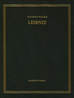 Gottfried Wilhelm Leibniz: Sämtliche Schriften und Briefe. Allgemeiner… / Januar – September 1704 von Babin,  Malte-Ludolf, Stuber,  Regina, van den Heuvel,  Gerd