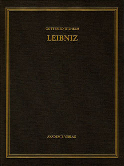 Gottfried Wilhelm Leibniz: Sämtliche Schriften und Briefe. Allgemeiner… / Januar – September 1704 von Babin,  Malte-Ludolf, Stuber,  Regina, van den Heuvel,  Gerd