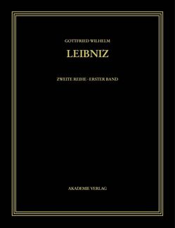 Gottfried Wilhelm Leibniz: Sämtliche Schriften und Briefe. Philosophischer Briefwechsel / 1663-1685 von Beeley,  Philip A., Biller,  Gerhard, Kliege-Biller,  Herma, Lorenz,  Stefan, Schepers,  Heinrich, Schneider,  Martin