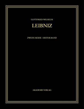 Gottfried Wilhelm Leibniz: Sämtliche Schriften und Briefe. Philosophischer Briefwechsel / 1663-1685 von Beeley,  Philip A., Biller,  Gerhard, Kliege-Biller,  Herma, Lorenz,  Stefan, Schepers,  Heinrich, Schneider,  Martin