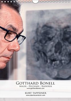 Gotthard Bonell Maler – Zeichner – Radierer (Wandkalender 2019 DIN A4 hoch) von Tappeiner,  Kurt