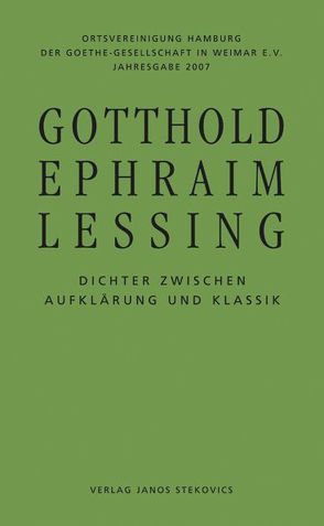 Gotthold Ephraim Lessing – Dichter zwischen Aufklärung und Klassik von Barner,  Wilfried, Jasper,  Willi, Meier,  Albert, Stenzel,  Jürgen