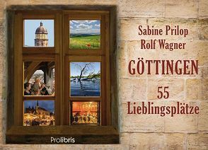 Göttingen – 55 Lieblingsplätze von Prilop,  Sabine, Wagner,  Rolf