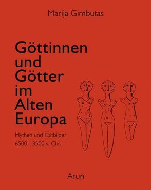 Göttinnen und Götter im Alten Europa von Gimbutas,  Marija, Müller,  Baal