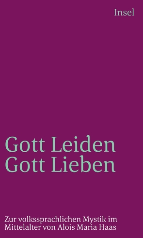 Gottleiden – Gottlieben von Haas,  Alois Maria