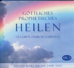 Göttliches Prophetisches Heilen – CD-Box 3 von Gabriele