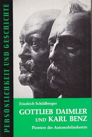 Gottlieb Daimler und Karl Benz von Franz,  Günther, Schildberger,  Friedrich