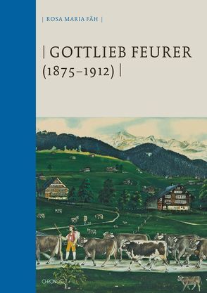 Gottlieb Feurer (1875–1912) von Fäh,  Rosa Maria