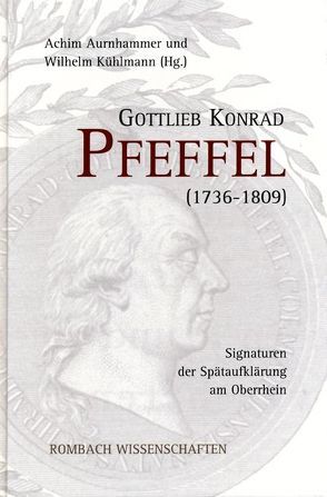 Gottlieb Konrad Pfeffel (1736-1809) von Aurnhammer,  Achim, Kühlmann,  Wilhelm