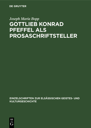 Gottlieb Konrad Pfeffel als Prosaschriftsteller von Bopp,  Joseph Maria